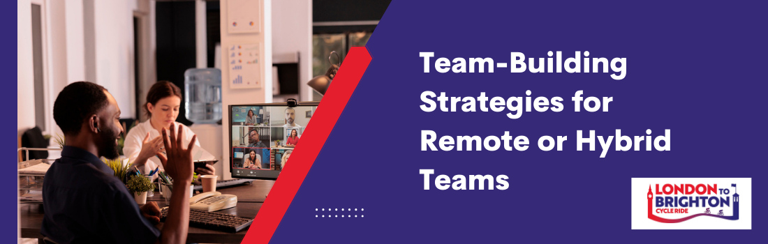 Team-Building Strategies for Remote or Hybrid Teams